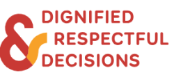 Dignified and Respectful Decisions resource